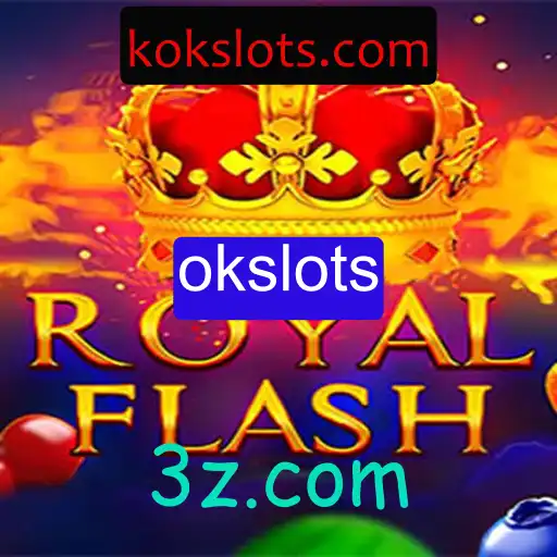 Descubra o Fascinante Mundo de RoyalFlash com Okslots